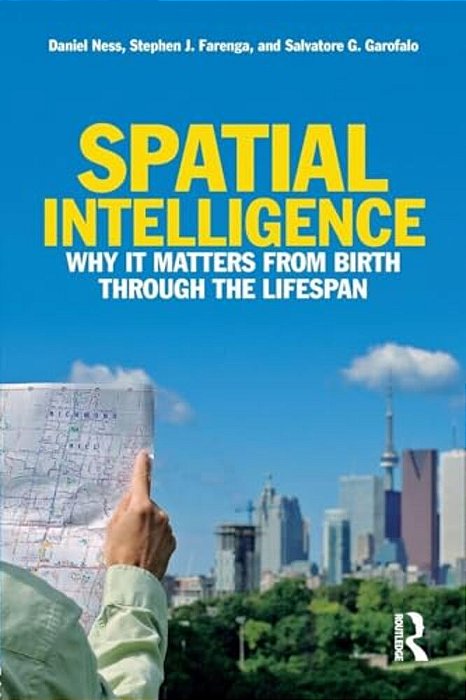 Spatial Intelligence: Why It Matters From Birth Through The Lifespan-..