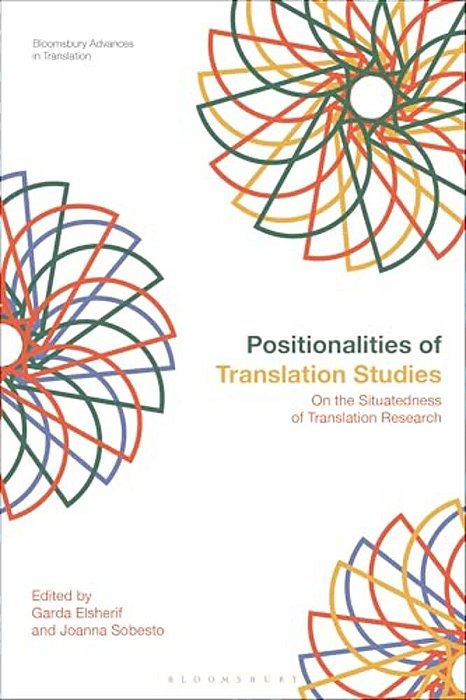 Positionalities Of Translation Studies: On The Situatedness Of Translation Research-..