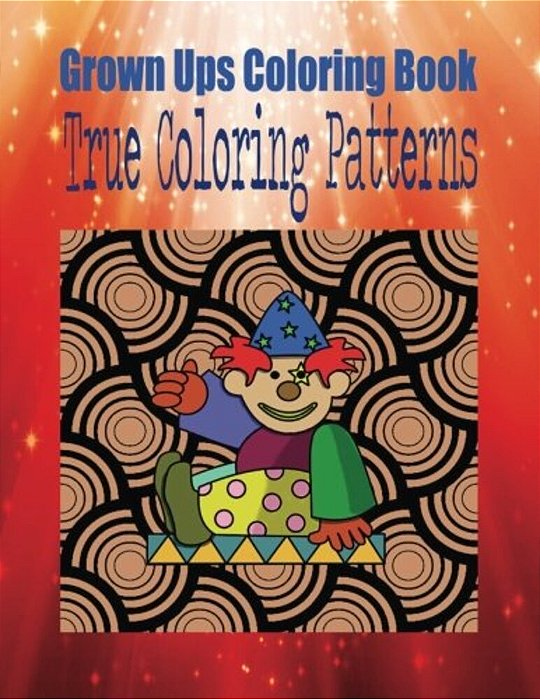 Grown Ups Coloring Book True Coloring Patterns Mandalas-..