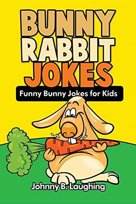Bunny Rabbit Jokes: Funny Bunny Jokes For Kids-..