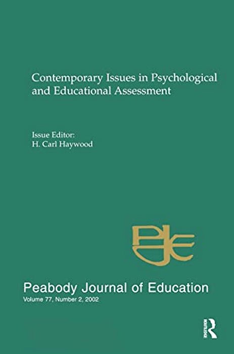 Contemporary Issues In Psychological And Educational Assessment: A Special Issue Of Peabody Journal Of Education-..
