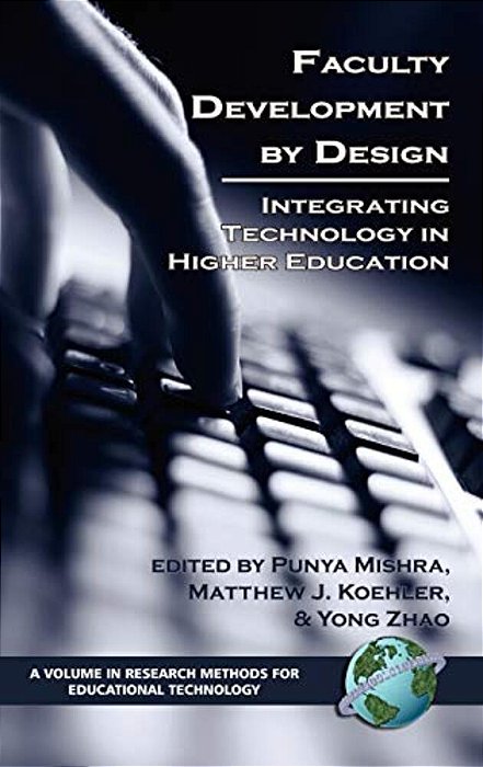 Faculty Development By Design: Integrating Technology In Higher Education-..