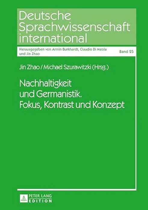 Nachhaltigkeit Und Germanistik. Fokus, Kontrast Und Konzept-..