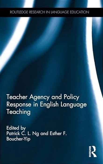 Teacher Agency And Policy Response In English Language Teaching-..