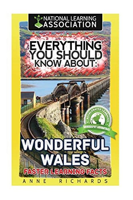 Everything You Should Know About: Wonderful Wales Faster Learning Facts-..