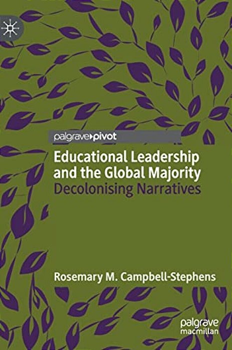 Educational Leadership And The Global Majority: Decolonising Narratives-..