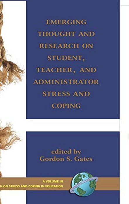 Emerging Thought And Research On Student, Teacher, And Administrator Stress And Coping (Hc)-..