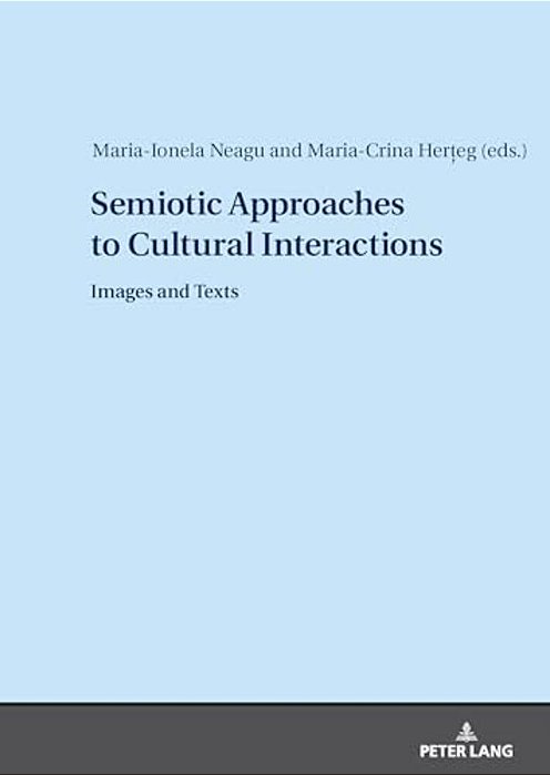 Semiotic Approaches To Cultural Interactions: Images And Texts-..