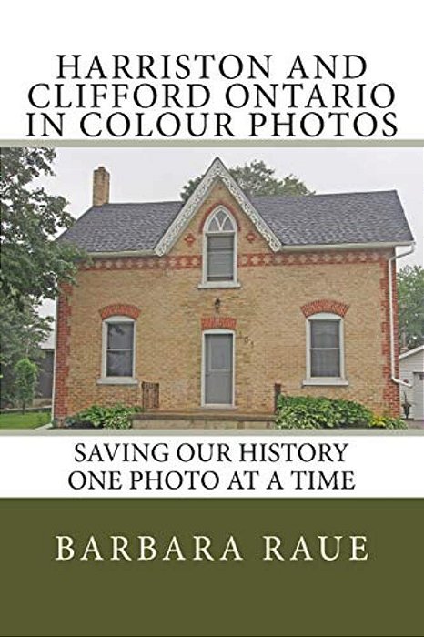 Harriston And Clifford Ontario In Colour Photos: Saving Our History One Photo At A Time-..
