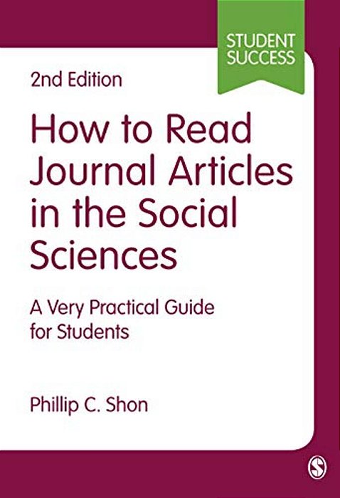 How To Read Journal Articles In The Social Sciences: A Very Practical Guide For Students-..