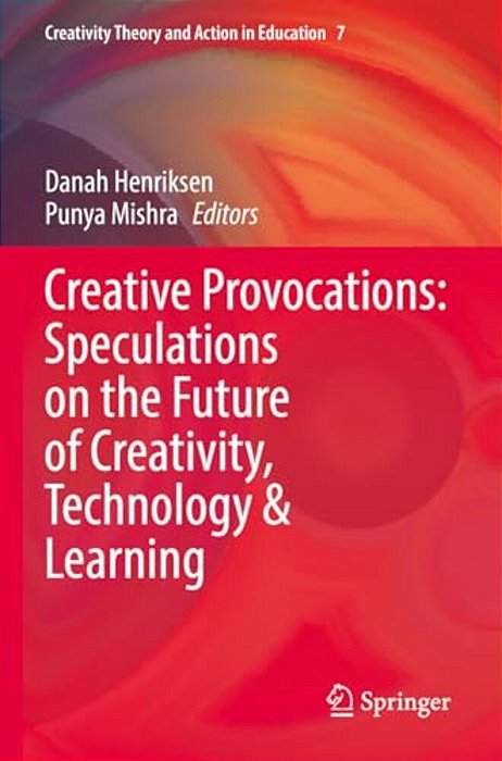 Creative Provocations: Speculations On The Future Of Creativity, Technology & Learning-..
