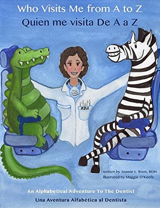 Who Visits Me From A To Z- Quien Me Visita De A A Z: An Alphabetical Adventure To The Dentist-..