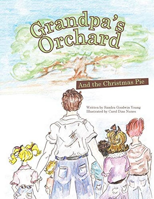 Grandpa's Orchard: And The Christmas Pie-..