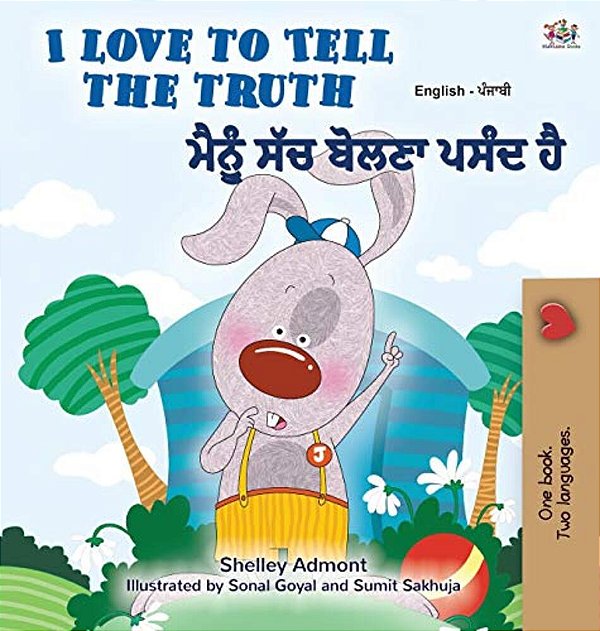 I Love To Tell The Truth (English Punjabi Bilingual Children's Book - Gurmukhi): Punjabi Gurmukhi India-..