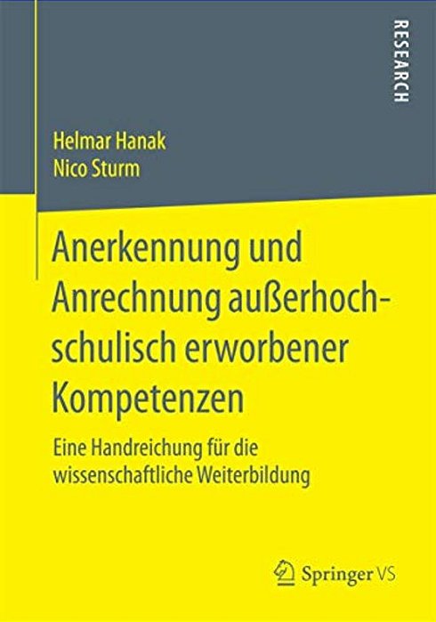 Anerkennung Und Anrechnung Außerhochschulisch Erworbener Kompetenzen: Eine Handreichung Für Die Wissenschaftliche Weiterbildung-..