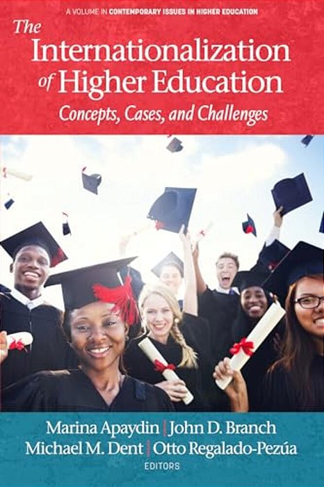 The Internationalization Of Higher Education: Concepts, Cases, And Challenges-..