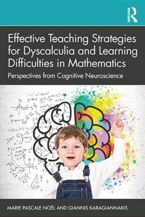 Effective Teaching Strategies For Dyscalculia And Learning Difficulties In Mathematics: Perspectives From Cognitive Neuroscience-..