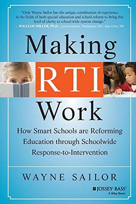 Making Rti Work: How Smart Schools Are Reforming Education Through Schoolwide Response-To-intervention-..
