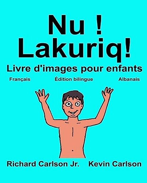Nu! Lakuriq!: Livre D'Images Pour Enfants Français-Albanais (Édition Bilingue)-..