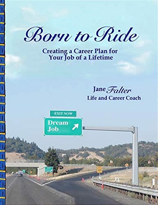 Born To Ride: Creating A Career Plan For Your Job Of A Lifetime-..