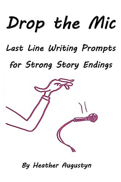 Drop The Mic: Last Line Writing Prompts For Strong Story Endings-..