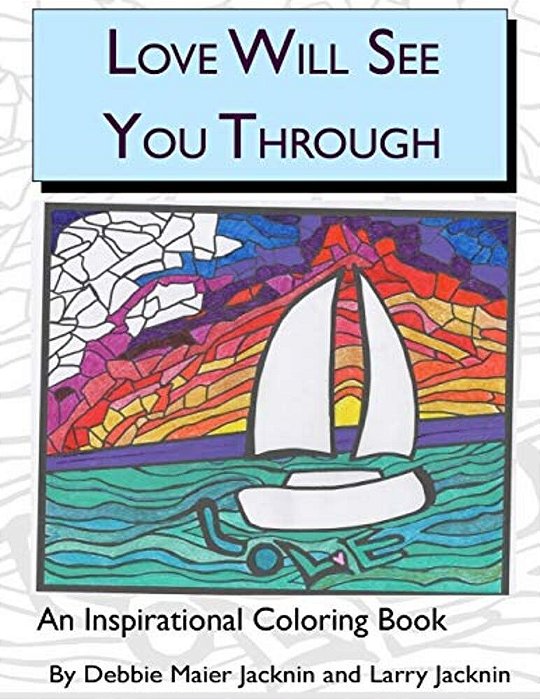 Love Will See You Through: An Inspirational Coloring Book-..