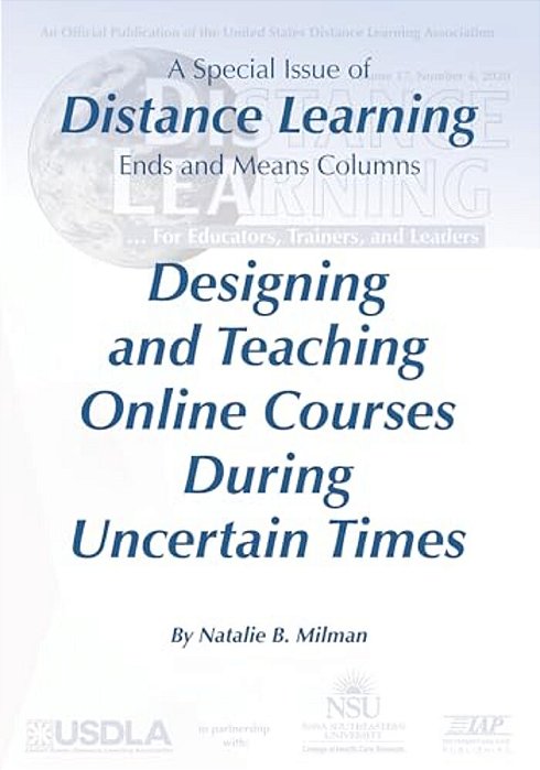 Distance Learning Vol 17 Issue 4: Designing And Teaching Online Coursesduring Uncertain Times-..
