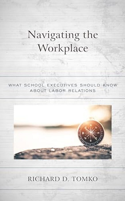 Navigating The Workplace: What School Executives Should Know About Labor Relations-..