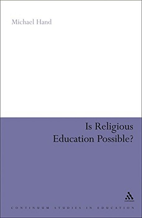 Is Religious Education Possible?: A Philosophical Investigation-..