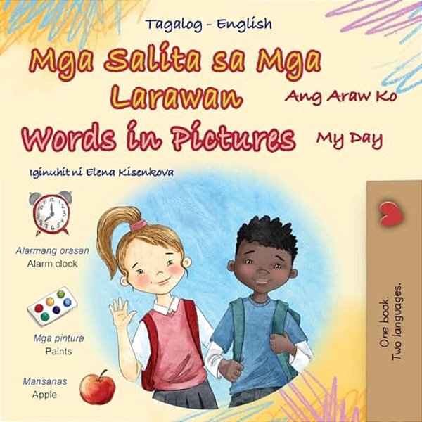 Words In Pictures - My Day (Tagalog English Bilingual Children's Book)-..