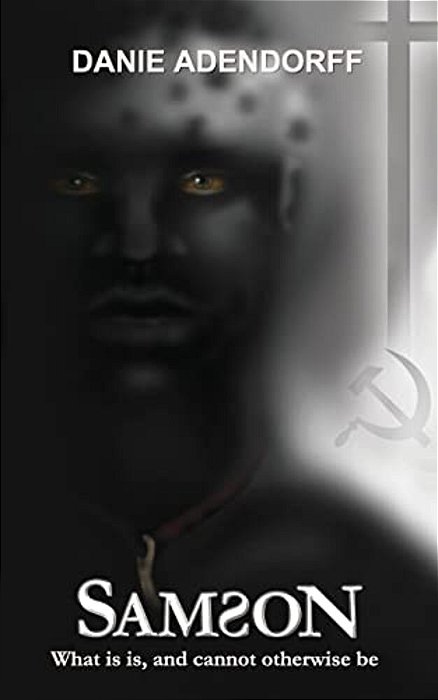 Samson: What Is Is, And Cannot Otherwise Be. -..