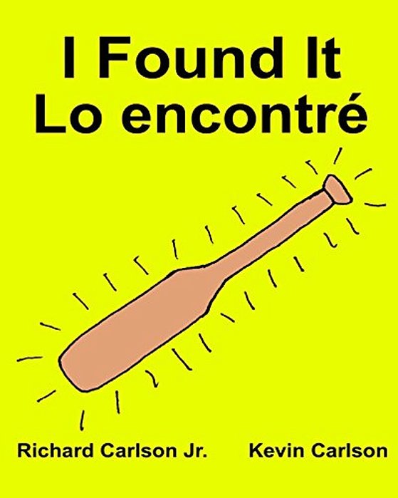 I Found It Lo Encontré: Children's Picture Book English-Spanish (Latin America) (Bilingual Edition) (Www. Rich. Center)-..
