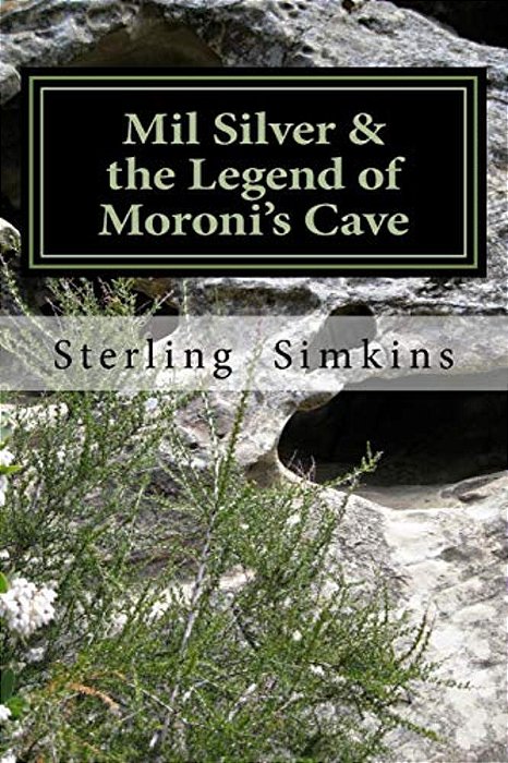 Mil Silver And The Legend Of Moroni's Cave-..