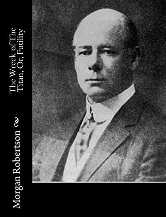 The Wreck Of The Titan, Or, Futility-..