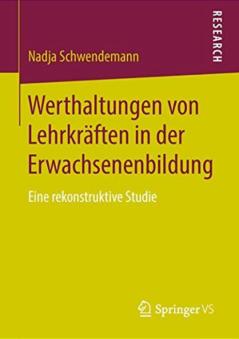 Werthaltungen Von Lehrkräften In Der Erwachsenenbildung: Eine Rekonstruktive Studie-..