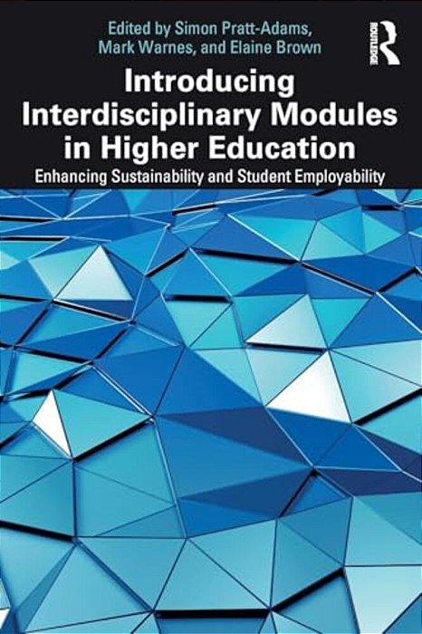Introducing Interdisciplinary Modules In Higher Education: Enhancing Sustainability And Student Employability-..