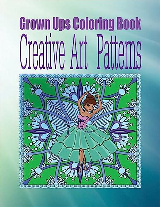 Grown Ups Coloring Book Creative Art Patterns Mandalas-..