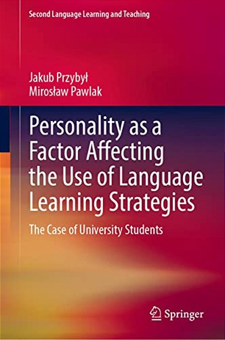 Personality As A Factor Affecting The Use Of Language Learning Strategies: The Case Of University Students-..