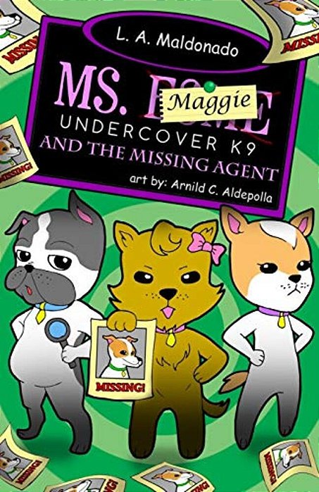 Ms. Maggie Undercover K-9: And The Missing Agent-..