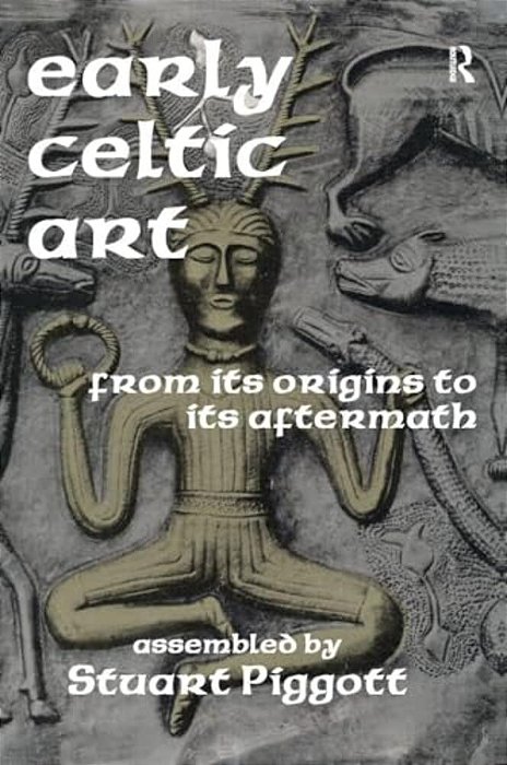 Early Celtic Art: From Its Origins To Its Aftermath-..
