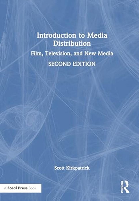 Introduction To Media Distribution: Film, Television, And New Media-..