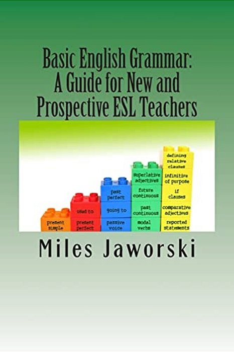 Basic English Grammar: A Guide For New And Prospective Esl Teachers: Celta Preparation-..