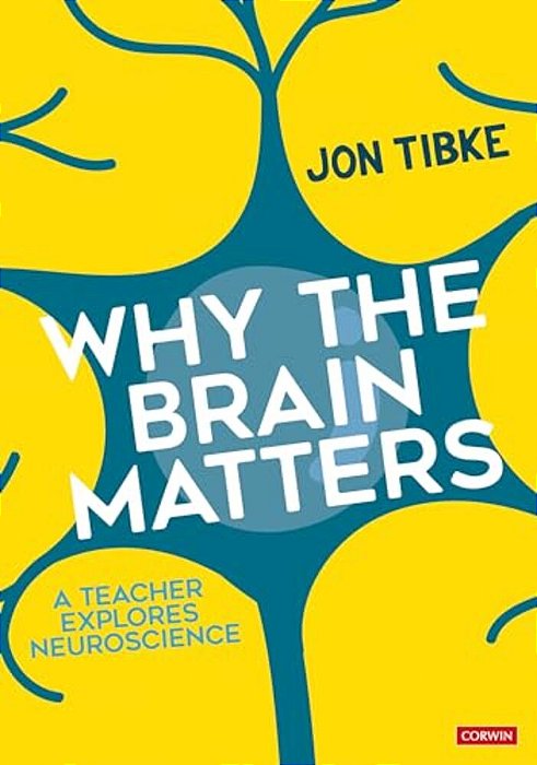 Why The Brain Matters: A Teacher Explores Neuroscience-..