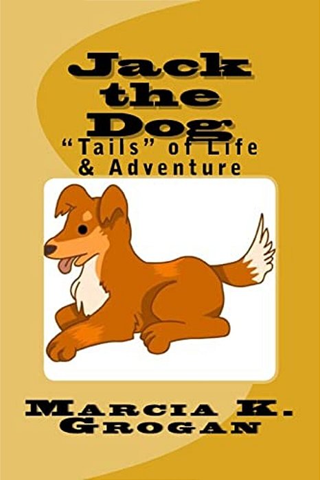 Jack The Dog: "Tails" Of Life & Adventure-..