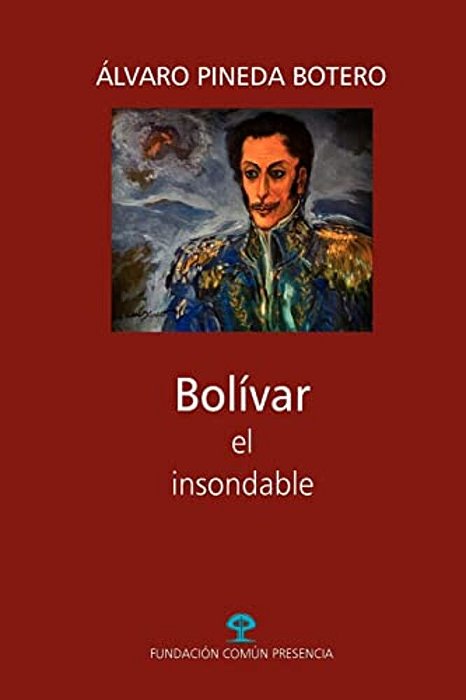 Bolívar, El Insondable-..