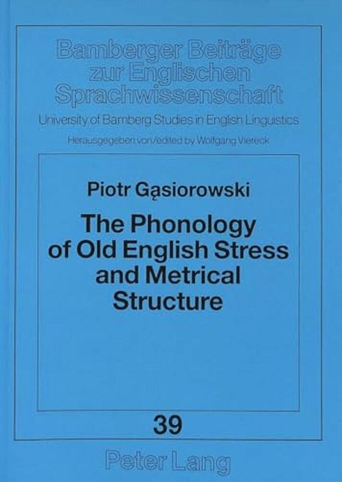 The Phonology Of Old English Stress And Metrical Structure-..