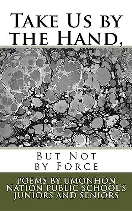 Omaha Nation Public School Anthology 11Th & 12Th Graders-..