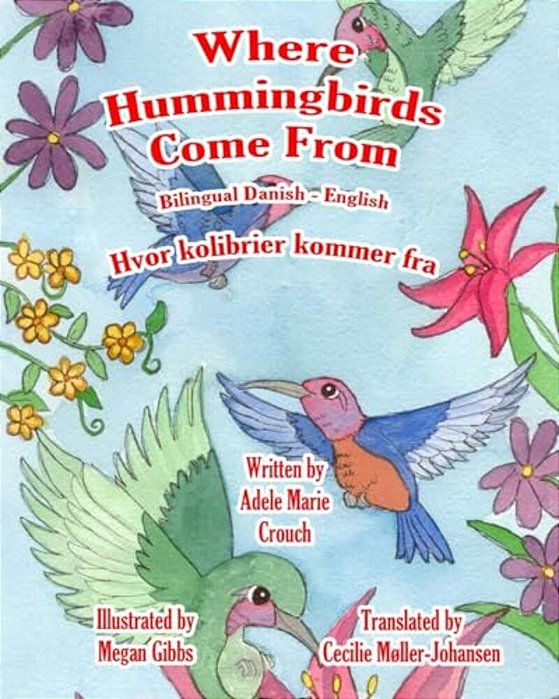 Where Hummingbirds Come From Bilingual Danish English-..