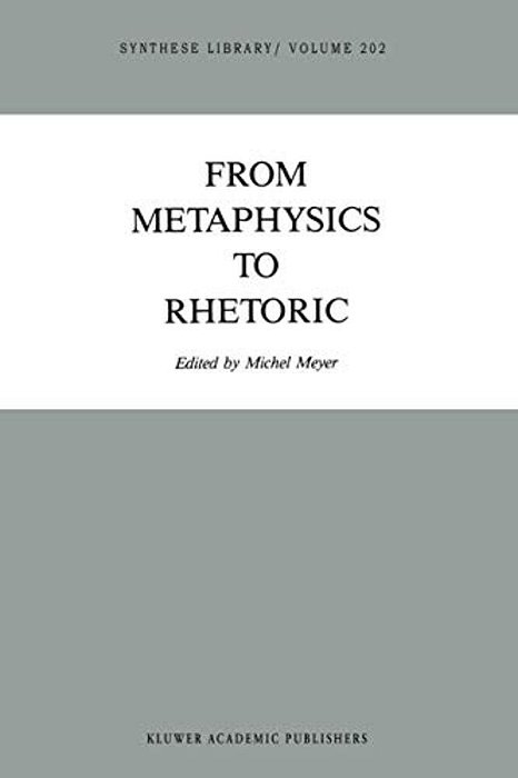 From Metaphysics To Rhetoric-..