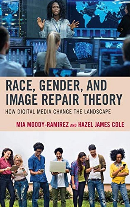 Race, Gender, And Image Repair Theory: How Digital Media Change The Landscape-..